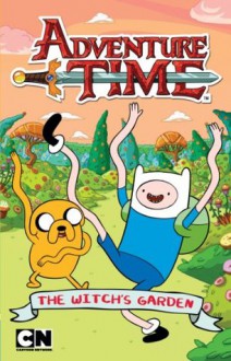 Adventure Time: The Witch's Garden - Sheila Sweeny Higginson