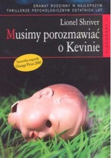 Musimy porozmawiać o Kevinie - Lionel Shriver