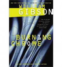 [(Burning Chrome)] [Author: William Gibson] published on (July, 2003) - William Gibson