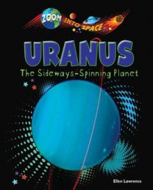 Uranus: The Sideways-Spinning Planet - Ellen Lawrence