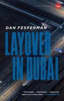 Layover in Dubai - Dan Fesperman