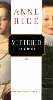 Vittorio the Vampire - Anne Rice