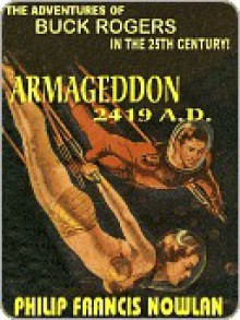 Armageddon 2419 AD [The Original Buck Rogers #1] - Philip Francis Nowlan