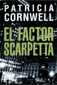 El Factor Scarpetta - Patricia Cornwell