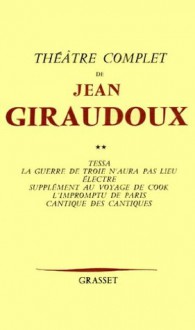 Théâtre complet T02 (Littérature Française) (French Edition) - Jean Giraudoux