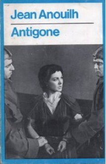 Antigone: A Tragedy - Jean Anouilh