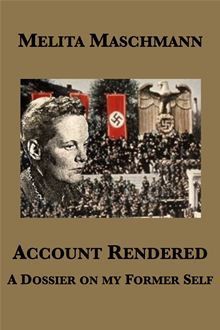 Account Rendered: a Dossier on my Former Self - Melita Maschmann, Marianne Schweitzer Burkenroad, Helen Epstein, Geoffrey Strachan