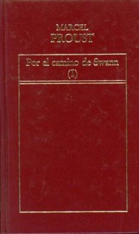 Por el Camino de Swann (I) - Marcel Proust