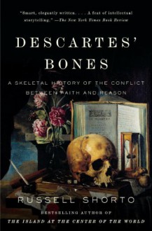 Descartes' Bones Descartes' Bones Descartes' Bones - Russell Shorto