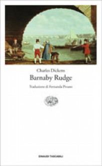 Barnaby Rudge - Fernanda Pivano, Charles Dickens