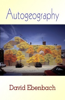 Autogeography - David Ebenbach