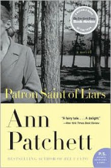 The Patron Saint of Liars - Ann Patchett