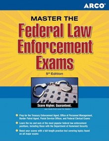 Master The Federal Law Enforcement Exams: Become a Top Gun in Federal Law Enforcement - Eve P. Steinberg, Arco