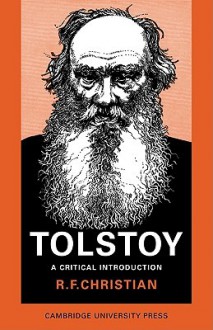 Tolstoy: A Critical Introduction - R.F. Christian