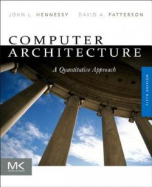 Computer Architecture: A Quantitative Approach - John L. Hennessy, David A. Patterson