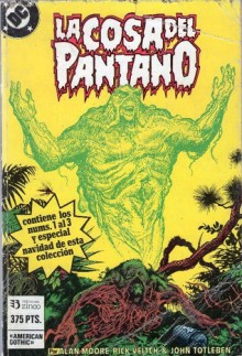 La Cosa del Pantano Tomo 4: comienza American Gothic - Bernie Wrightson, Alan Moore, Len Wein, John Totleben, Rick Veitch