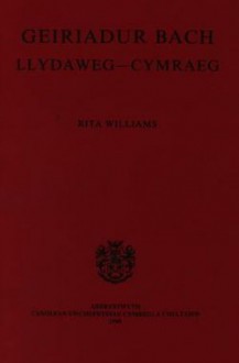 Geiriadur Bach Llydaweg - Cymraeg - Rita Williams