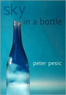 Sky in a Bottle - Peter Pesic