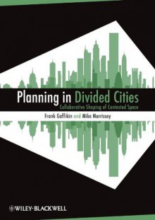 Planning in Divided Cities (Real Estate Issues) - Frank Gaffikin, Mike Morrissey