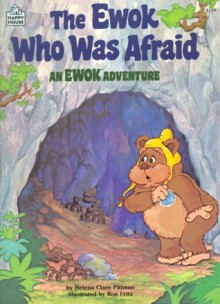 The Ewok Who Was Afraid: An Ewok Adventure - Helena Clare Pittman, Ron Fitz