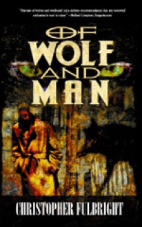 Of Wolf and Man - Christopher Fulbright