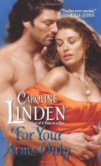 For Your Arms Only - Caroline Linden