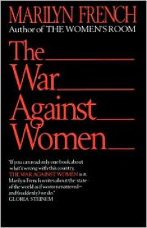 The War Against Women - Marilyn French