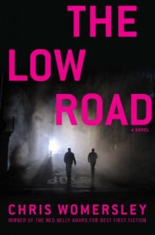 The Low Road - Chris Womersley