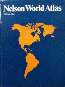 Nelson World Atlas: A Metric Atlas - Thomas Nelson Publishers