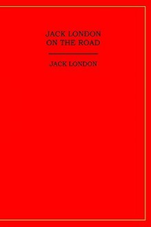 Jack London on the Road - Jack London