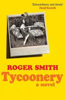 Tycoonery: A Novel - Roger Smith