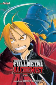 Fullmetal Alchemist: Vol. 1, 2, 3 (3-in-1 Edition, No.1) (FULL METAL ALCHEMIST 3-IN-1) - Hiromu Arakawa