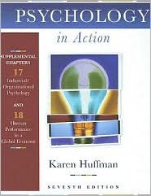 Chapter 17 of Psychology in Action, Seventh Ed. stand-alone chapter on Ind/Org Psychology) - Karen Huffman