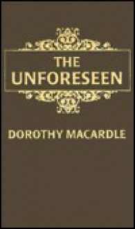 Unforeseen - Dorothy Macardle