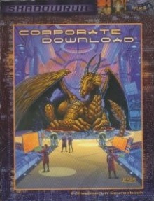 Corporate Download (Shadowrun) (Shadowrun) - FASA Corporation, Robert Boyle, Steve Kenson