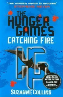 Catching Fire (Hunger Games, Book 2) by Collins, Suzanne 1st (first) Edition (2009) - Suzanne Collins