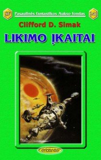 Likimo įkaitai - Clifford D. Simak, Bronius Bružas, Gediminas Urbonaitis