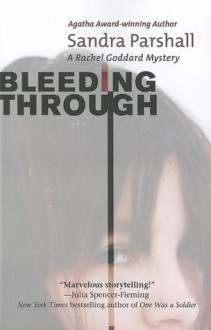 Bleeding Through: A Rachel Goddard Mystery - Sandra Parshall