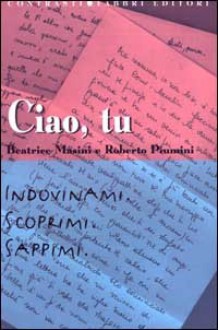 Ciao, tu - Beatrice Masini, Roberto Piumini