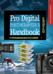 Pro Digital Photographer's Handbook - Michael Freeman