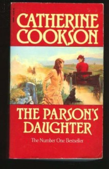 The Parson's Daughter - Catherine Cookson