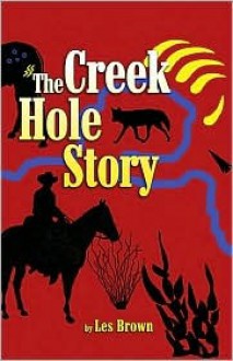 The Creek Hole Story - Les Brown