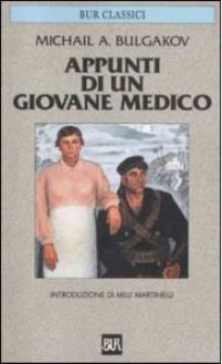 Appunti di un giovane medico - Mikhail Bulgakov, Emanuela Guercetti, Milli Martinelli