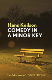 Comedy in a Minor Key - Hans Keilson