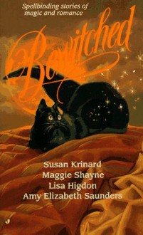 Bewitched - Susan Krinard, Maggie Shayne, Lisa Higdon, Amy Elizabeth Saunders