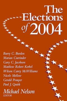 The Elections of 2004 (Elections of (Year)) - Michael Nelson