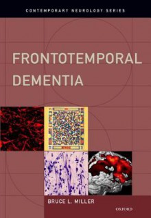 Frontotemporal Dementia - Bruce L. Miller