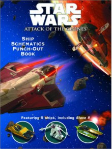 Ship Schematics Punch Out Book (Star Wars, Episode II: Attack of the Clones) - Wayne Kalama