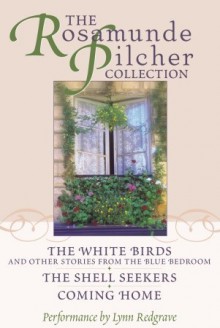 Rosamunde Pilcher Collection: White Birds, Shell Seekers, and Coming Home - Rosamunde Pilcher, Lynn Redgrave