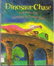 Dinosaur Chase - Carolyn B. Otto, Thacher Hurd